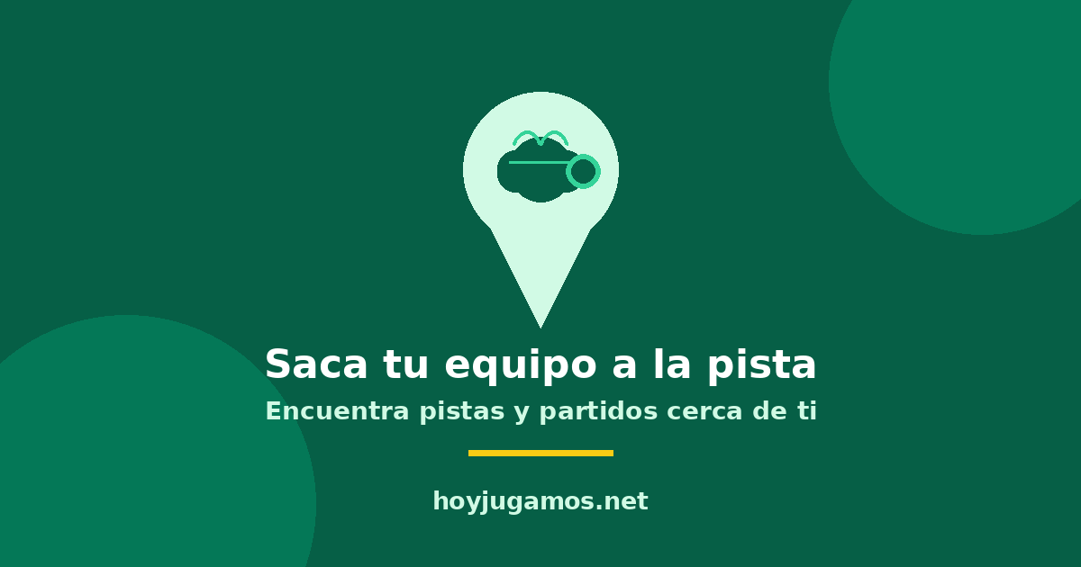Saca tu equipo a la pista: encuentra pistas y partidos cerca de ti en HoyJugamos