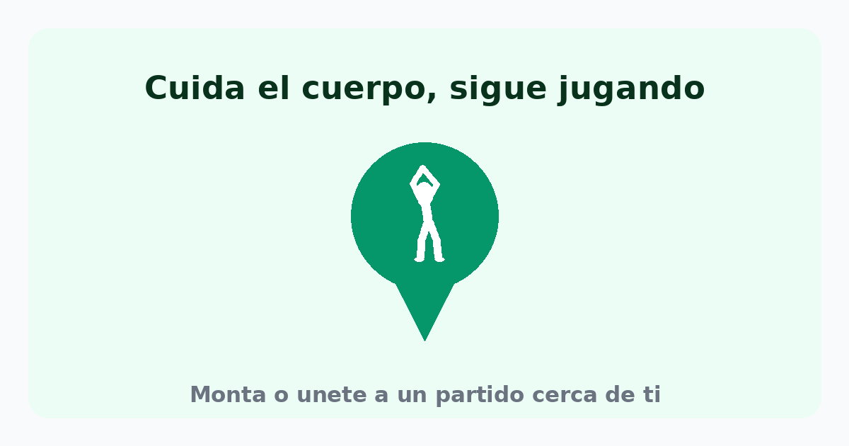 Cuida el cuerpo, sigue jugando: monta o únete a un partido cerca de ti