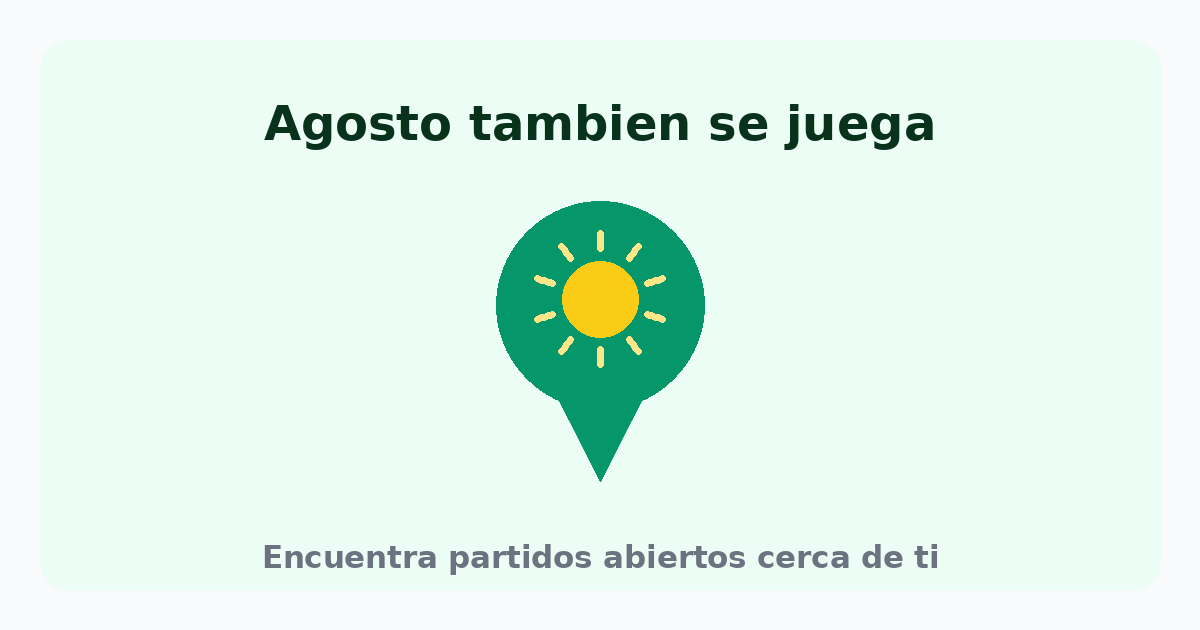 Agosto también se juega: encuentra partidos abiertos cerca de ti en HoyJugamos