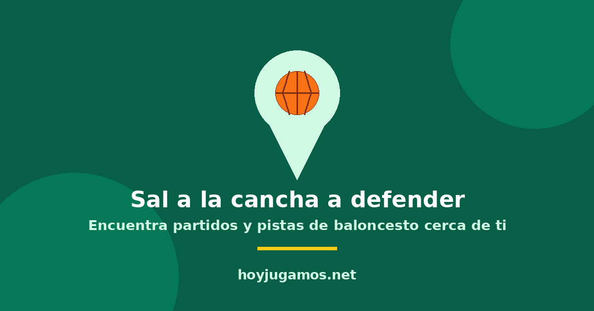 Sal a la cancha a defender: encuentra partidos y pistas de baloncesto cerca de ti en HoyJugamos