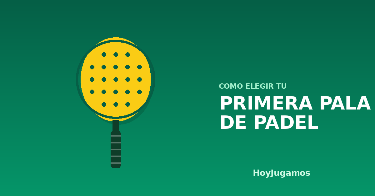 Ilustración de una pala de pádel con el rótulo Cómo elegir tu primera pala de pádel de HoyJugamos