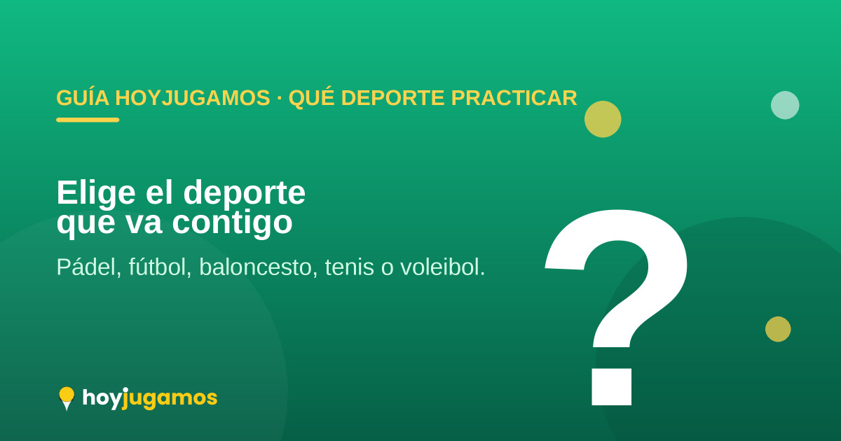 Qué deporte elegir: fútbol, pádel, baloncesto y más — HoyJugamos