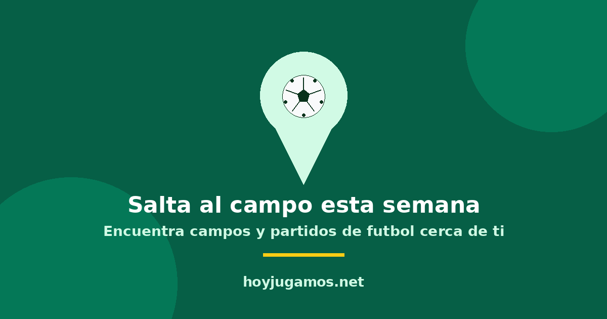 Salta al campo esta semana: encuentra campos y partidos de fútbol cerca de ti en HoyJugamos