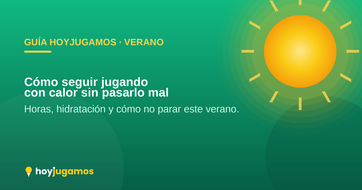 Deporte en verano: cómo seguir jugando con calor sin pasarlo mal — guía de HoyJugamos