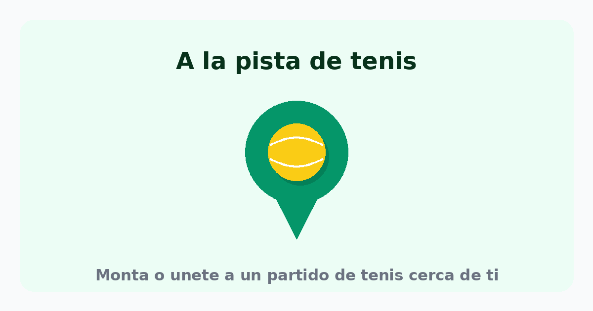 A la pista de tenis: monta o únete a un partido cerca de ti